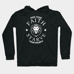 Feed Your Faith Starve Your Doubts (lion with crown) Hoodie